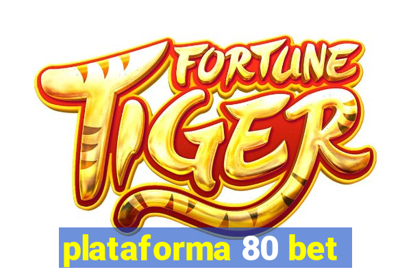 plataforma 80 bet